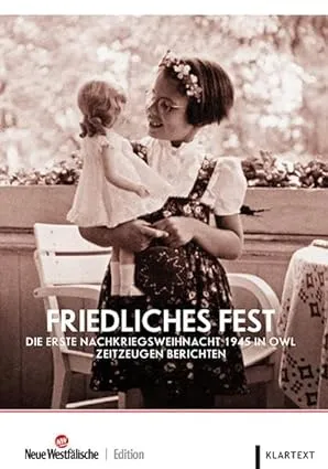 Friedliches Fest: Die erste Nachkriegsweihnacht 1945 in OWL (2015)